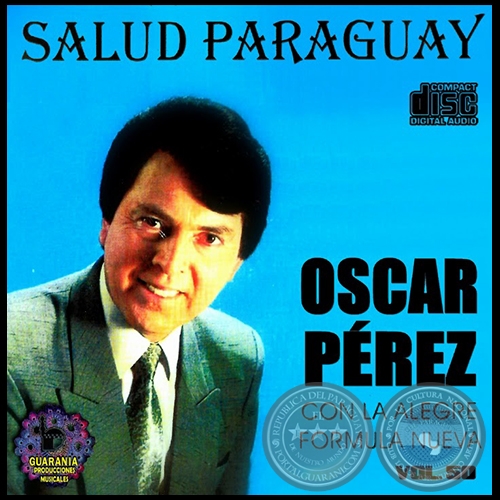 SALUD PARAGUAY - Volumen 50 - OSCAR PÉREZ con LA ALEGRE FÓRMULA NUEVA 